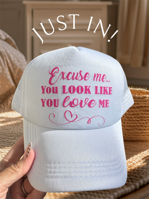 Trucker Hat - "Excuse Me, Looks Like You Love Me"